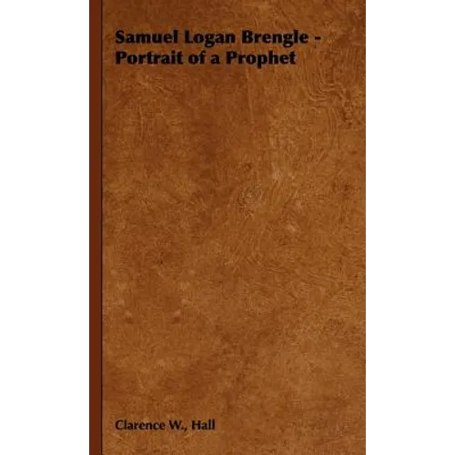 Samuel Logan Brengle - Portrait of a Prophet