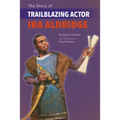 The Story of Trailblazing Actor Ira Aldridge
