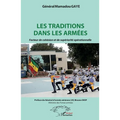 Les traditions dans les armées: Facteur de cohésion et de supériorité opérationnelle
