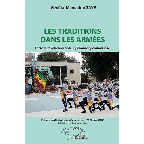 Les traditions dans les armées: Facteur de cohésion et de supériorité opérationnelle