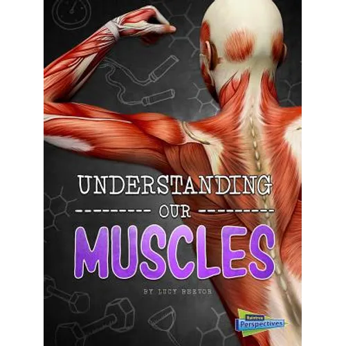 Understanding Our Muscles
