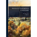 Notes Et Fragments D'histoire