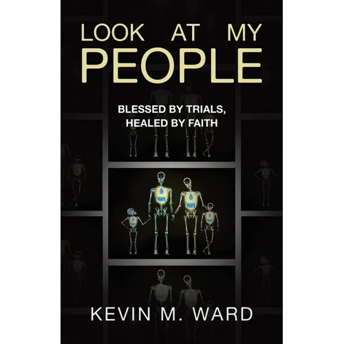 Look At My People: Blessed by trials, healed by faith