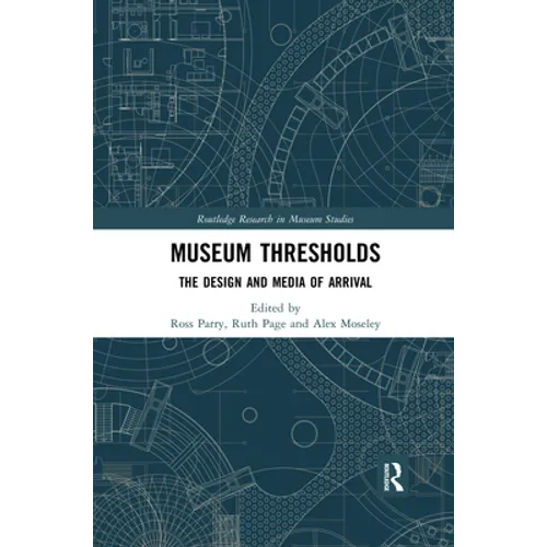 Museum Thresholds: The Design and Media of Arrival