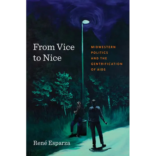From Vice to Nice: Midwestern Politics and the Gentrification of AIDS