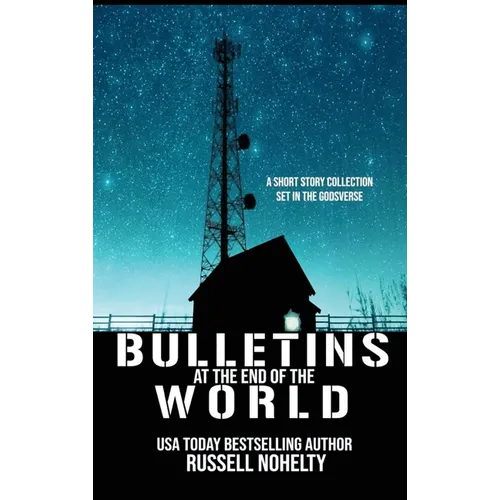 Bulletins at the End of the World