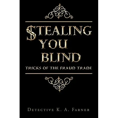 Stealing You Blind: Tricks of the Fraud Trade