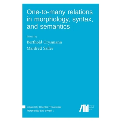 One-to-many relations in morphology, syntax, and semantics