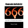 Comrade Antichrist: Earth's Final Dictator!