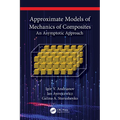 Approximate Models of Mechanics of Composites: An Asymptotic Approach