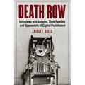 Death Row: Interviews with Inmates, Their Families and Opponents of Capital Punishment