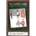 The Teacher's Lounge: The Real Roles of Educators in Your Schools