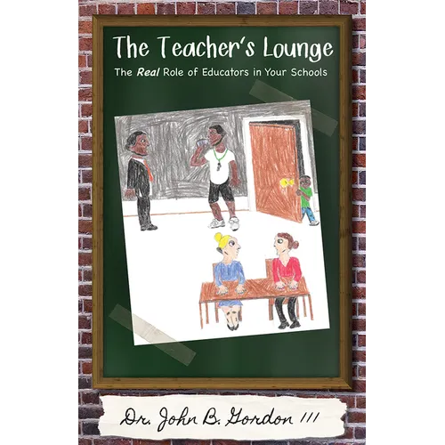 The Teacher's Lounge: The Real Roles of Educators in Your Schools