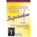 Discover Your Inspiration Suzi Fox Edition: Real Stories by Real People to Inspire and Ignite Your Soul