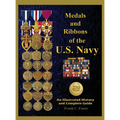 Medals and Ribbons of the U. S. Navy: An Illustrated History and Guide
