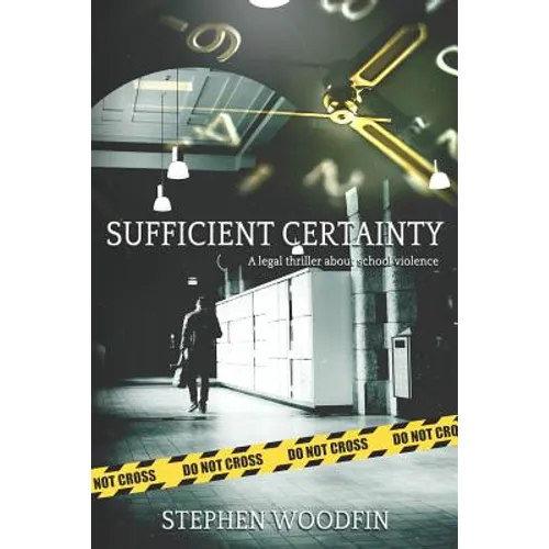 Sufficient Certainty: A Legal Thriller about School Violence