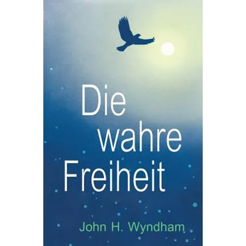 Die wahre Freiheit
