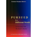 Pursued by a Different World