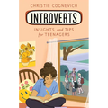 Introverts: Insights and Tips for Teenagers