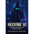 Hacking AI: Adversarial Attacks, Security Risks, And Defense Strategies