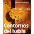 Contornos del Habla: Fonología Y Fonética del Español
