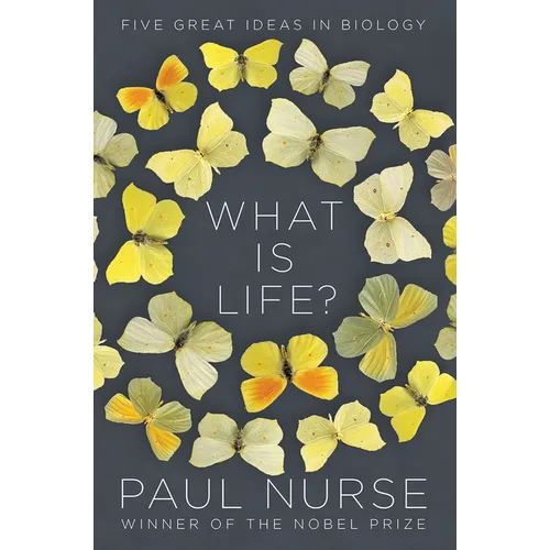 What Is Life?: Five Great Ideas in Biology
