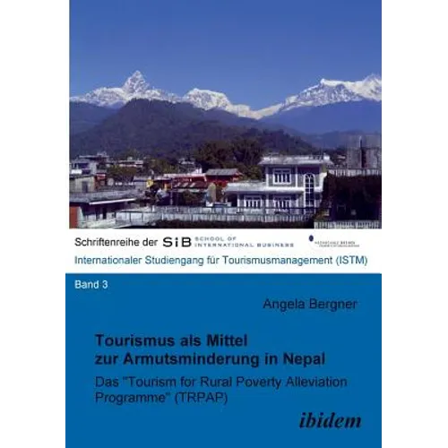 Tourismus als Mittel zur Armutsminderung in Nepal. Das "Tourism for Rural Poverty Alleviation Programme (TRPAP)"