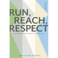 Run, Reach, Respect: Start each day with promise. End each day with progress.
