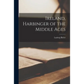 Ireland, Harbinger of the Middle Ages