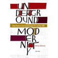 Underground Modernity: Urban Poetics in East-Central Europe, Pre- And Post-1989