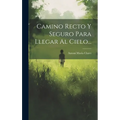 Camino Recto Y Seguro Para Llegar Al Cielo...
