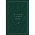 Journey to Bethlehem: A Treasury of Classic Christmas Devotionals
