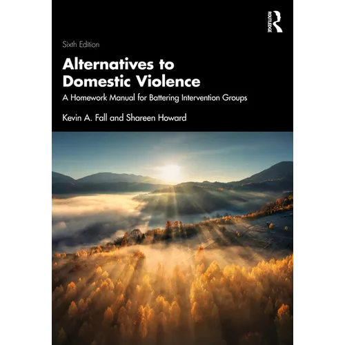 Alternatives to Domestic Violence: A Homework Manual for Battering Intervention Groups