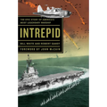 Intrepid: The Epic Story of America's Most Legendary Warship