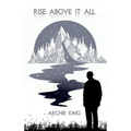 Rise Above It All