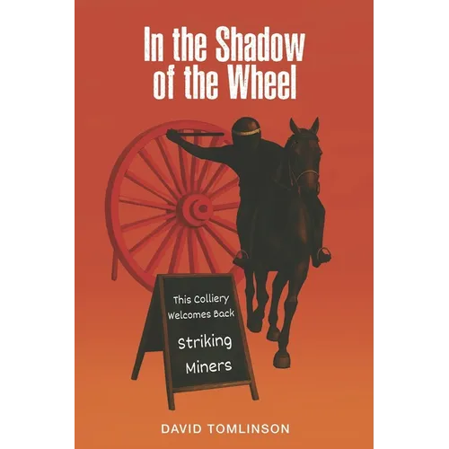 In the Shadow of the Wheel