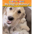 My Dog's a Mommy!