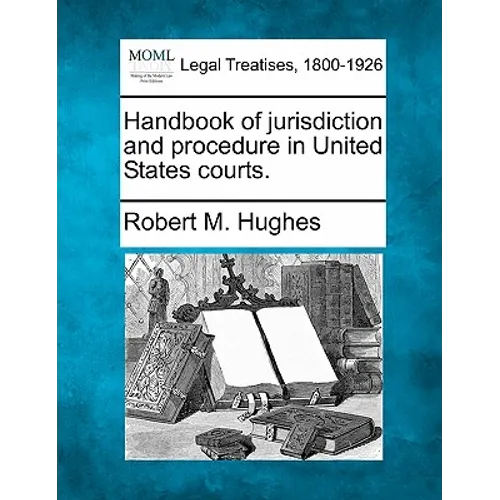 Handbook of jurisdiction and procedure in United States courts.