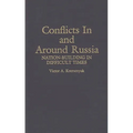 Conflicts in and Around Russia: Nation-Building in Difficult Times