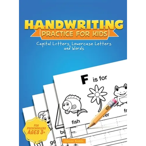 Handwriting Practice for Kids: Capital & Lowercase Letter Tracing and Word Writing Practice for Kids Ages 3-5 (A Printing Practice Workbook)