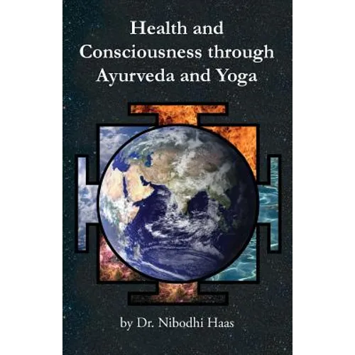 Health And Consciousness Through Ayurveda And Yoga