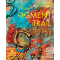 The Pigment Trail: Inspiration from the Colors, Textures, and People of India