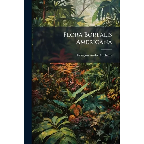 Flora Borealis Americana