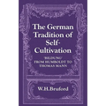 The German Tradition of Self-Cultivation: 'Bildung' from Humboldt to Thomas Mann