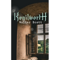 Kenilworth: Historical Novel