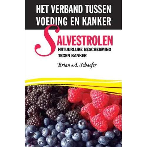 Salvestrolen: Natuurlijke bescherming tegen kanker: het verband tussen voeding en kanker