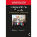 Congressional Travels: Places, Connections, and Authenticity; Tenth Anniversary Edition, with a New Foreword by Morris P. Fiorina