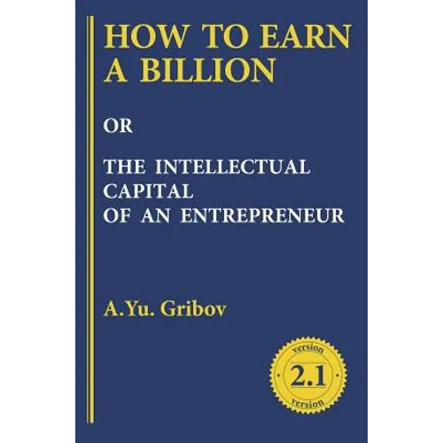 How to Earn a Billion or the Intellectual Capital of an Entrepreneur