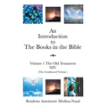 An Introduction to The Books in the Bible: Volume 1 The Old Testament NIV (The Condensed Version )