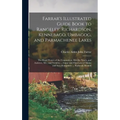 Farrar's Illustrated Guide Book to Rangeley, Richardson, Kennebago, Umbagog, and Parmachenee Lakes: The Head-Waters of the Connecticut, Dixville Notch